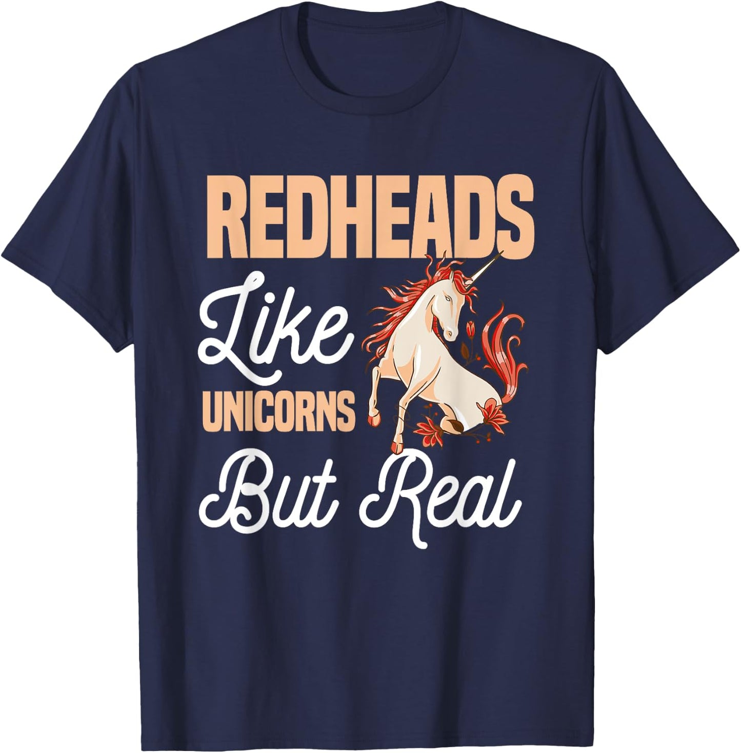 Redheads Like Unicorns But Real Red Hair Ginger T-Shirt - T-Shirt | Navy