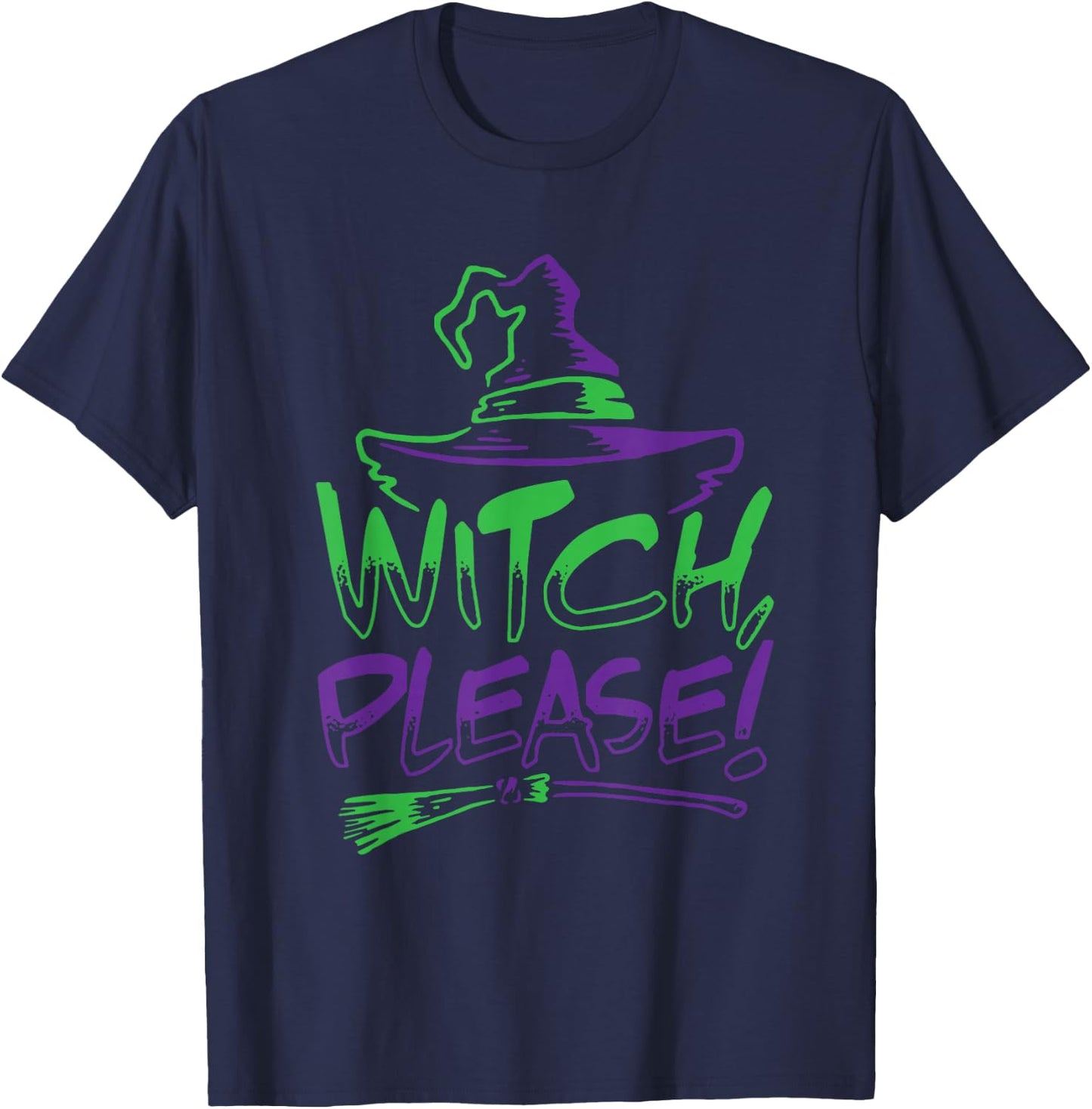 Witch Please! Halloween Costume Funny | Men Women Kids T-Shirt - T-Shirt | Navy
