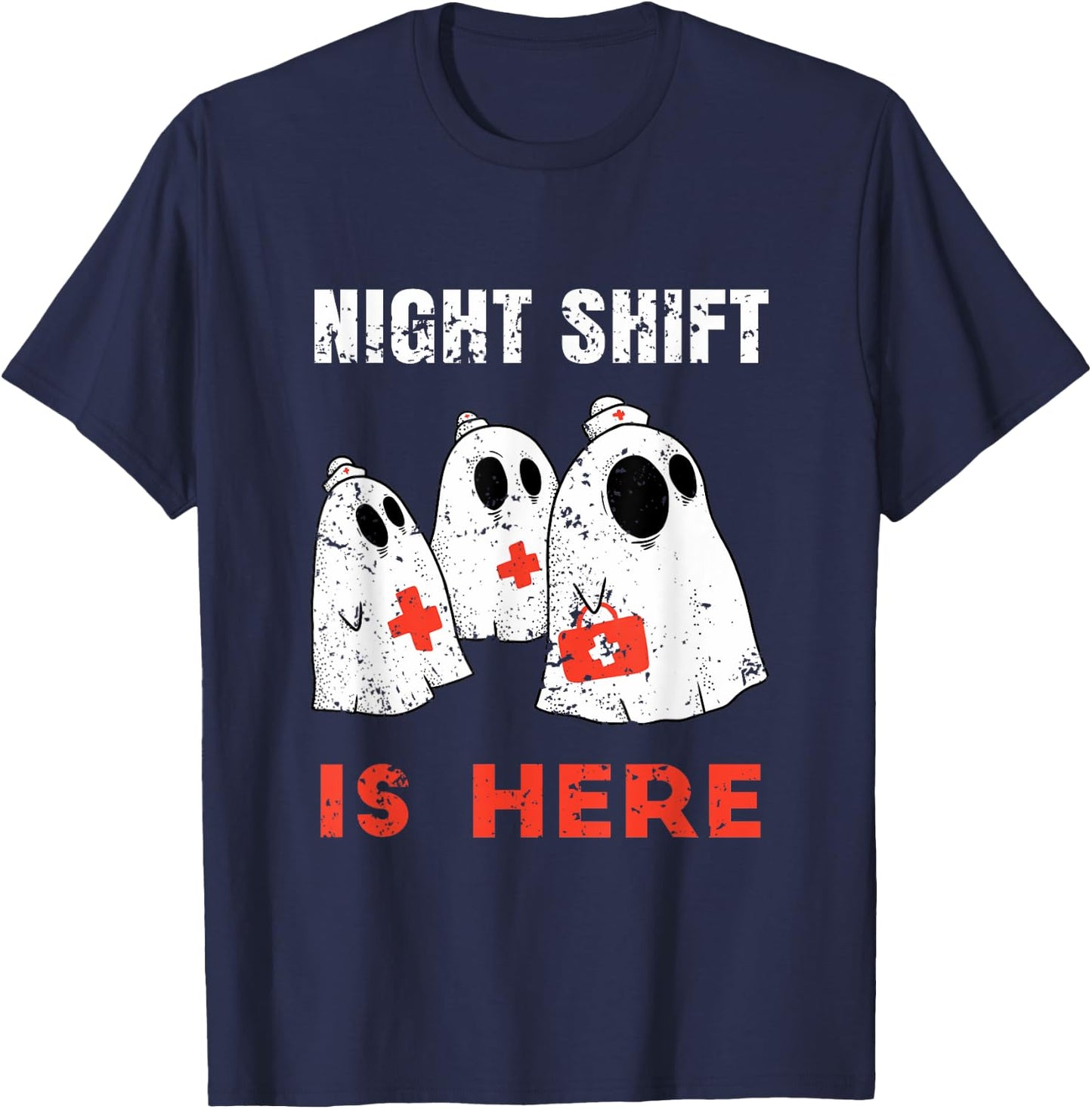 Halloween Nurse and Medical Doctor Night Shift is Here Ghost T-Shirt - T-Shirt | Navy