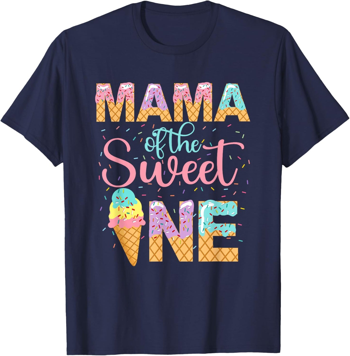 Mama Of The Sweet One Shirt 1st Birthday Ice Cream Lovers Women Kids T-Shirt - T-Shirt | Navy