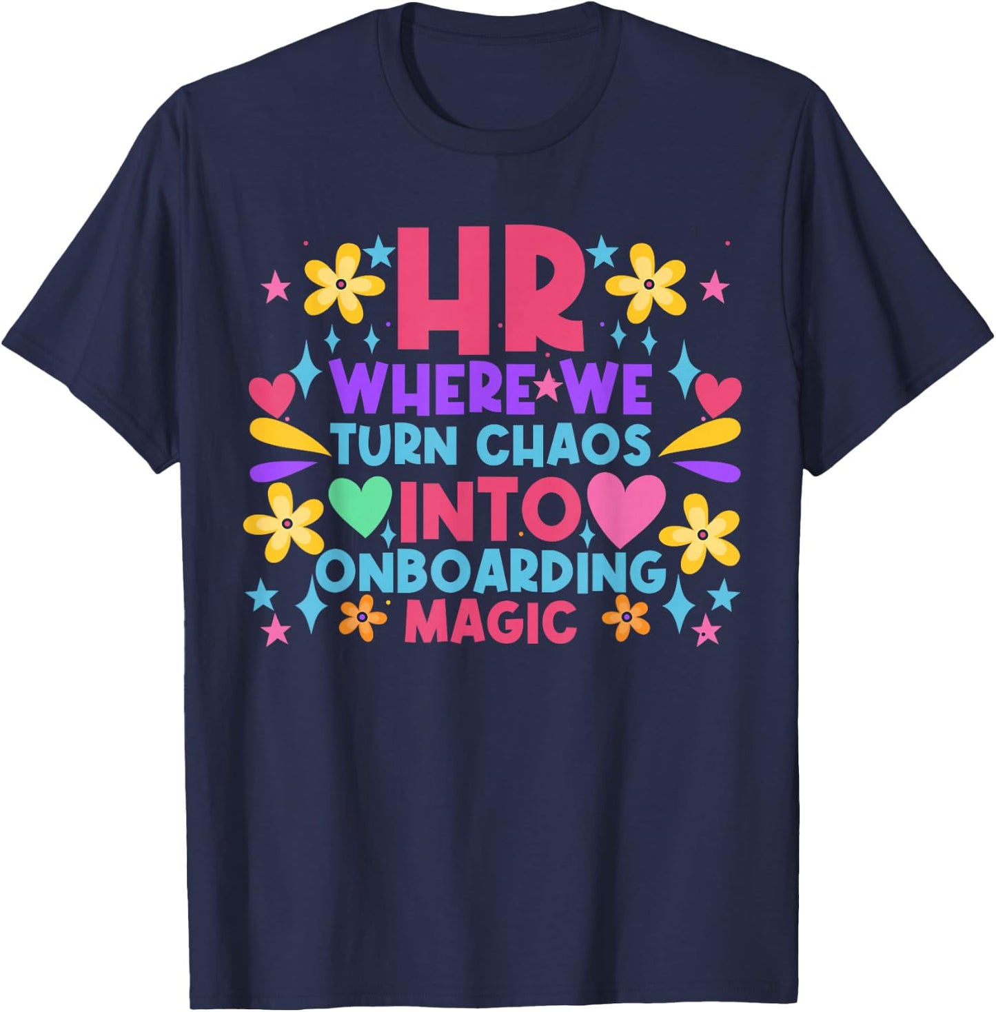 HR where we turn Chaos into Onboarding Magic HR Manager T-Shirt - T-Shirt | Navy