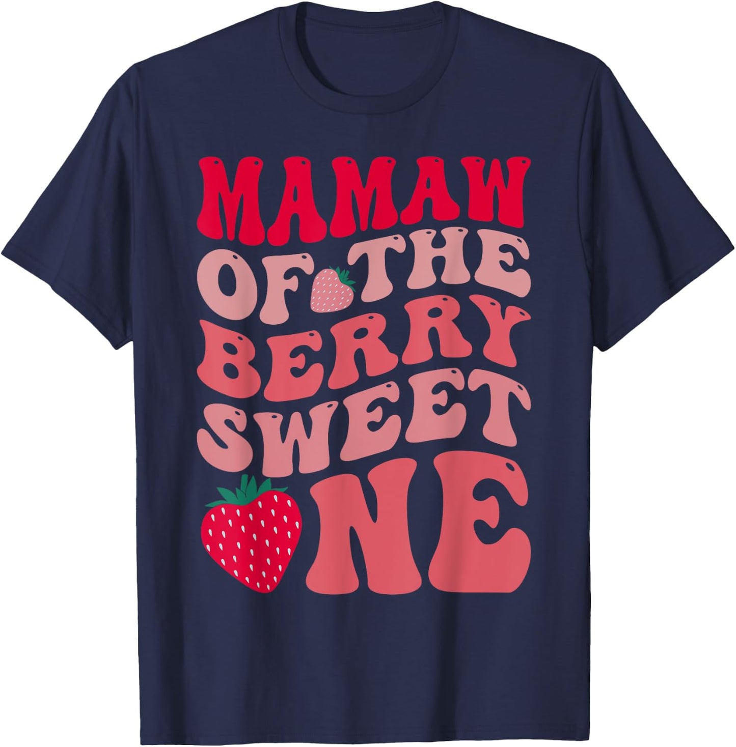 Mamaw Of The Berry Sweet One Strawberry First Birthday T-Shirt - T-Shirt | Navy
