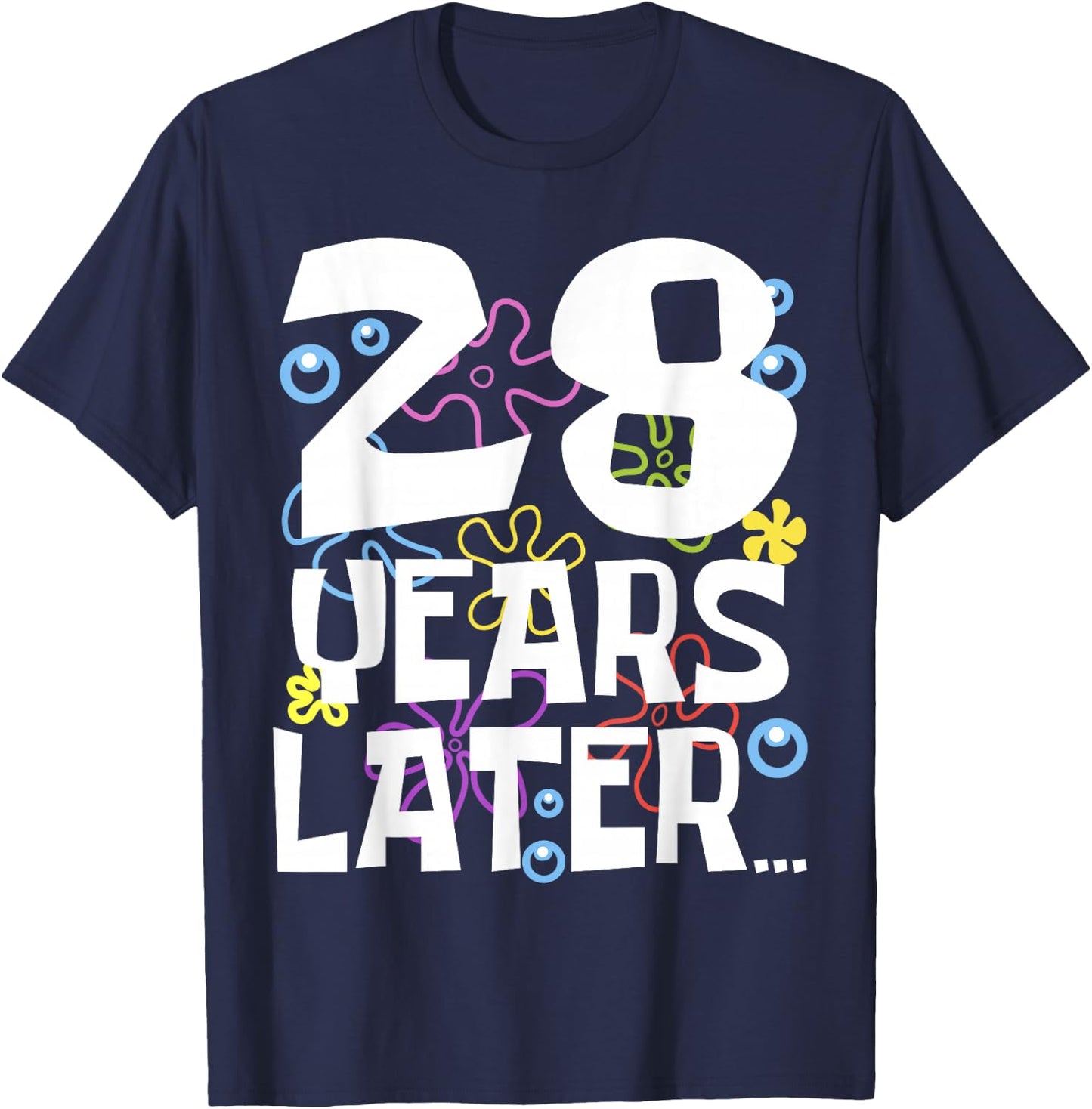 28 YEARS LATER 28th 28 year Old Birthday Gifts Men T-Shirt - T-Shirt | Navy