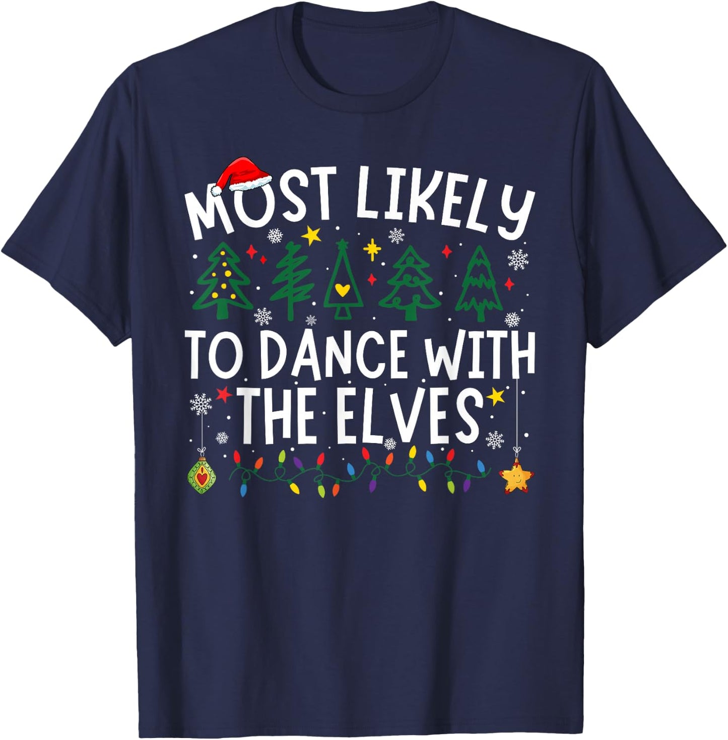Most Likely To Dance With The Elves Matching Christmas T-Shirt - T-Shirt | Navy