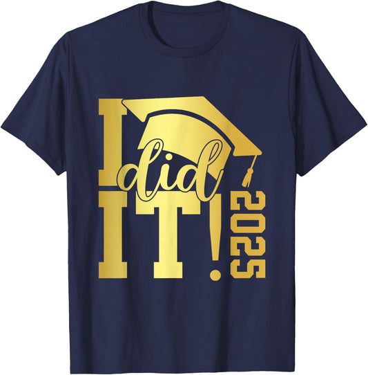 I Did It Graduation 2025 Graduate Class of 2025 Senior 25 T-Shirt - T-Shirt | Navy
