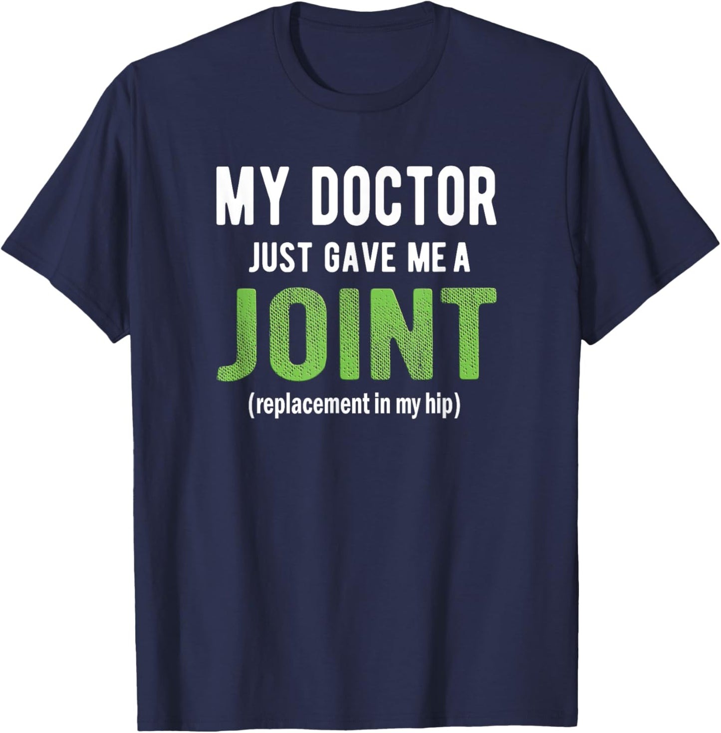 Hip Replacement Shirt, Funny After Surgery Gifts T-Shirt - T-Shirt | Navy