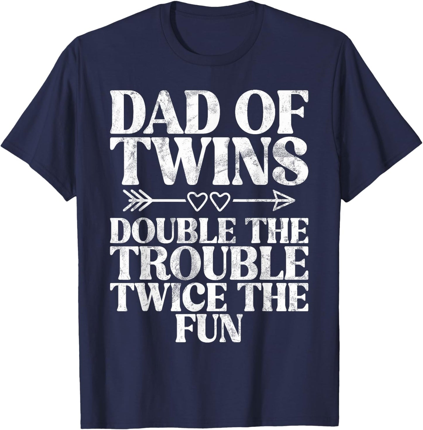 Dad of Twins double the Trouble twice the Fun Twin Dad T-Shirt - T-Shirt | Navy