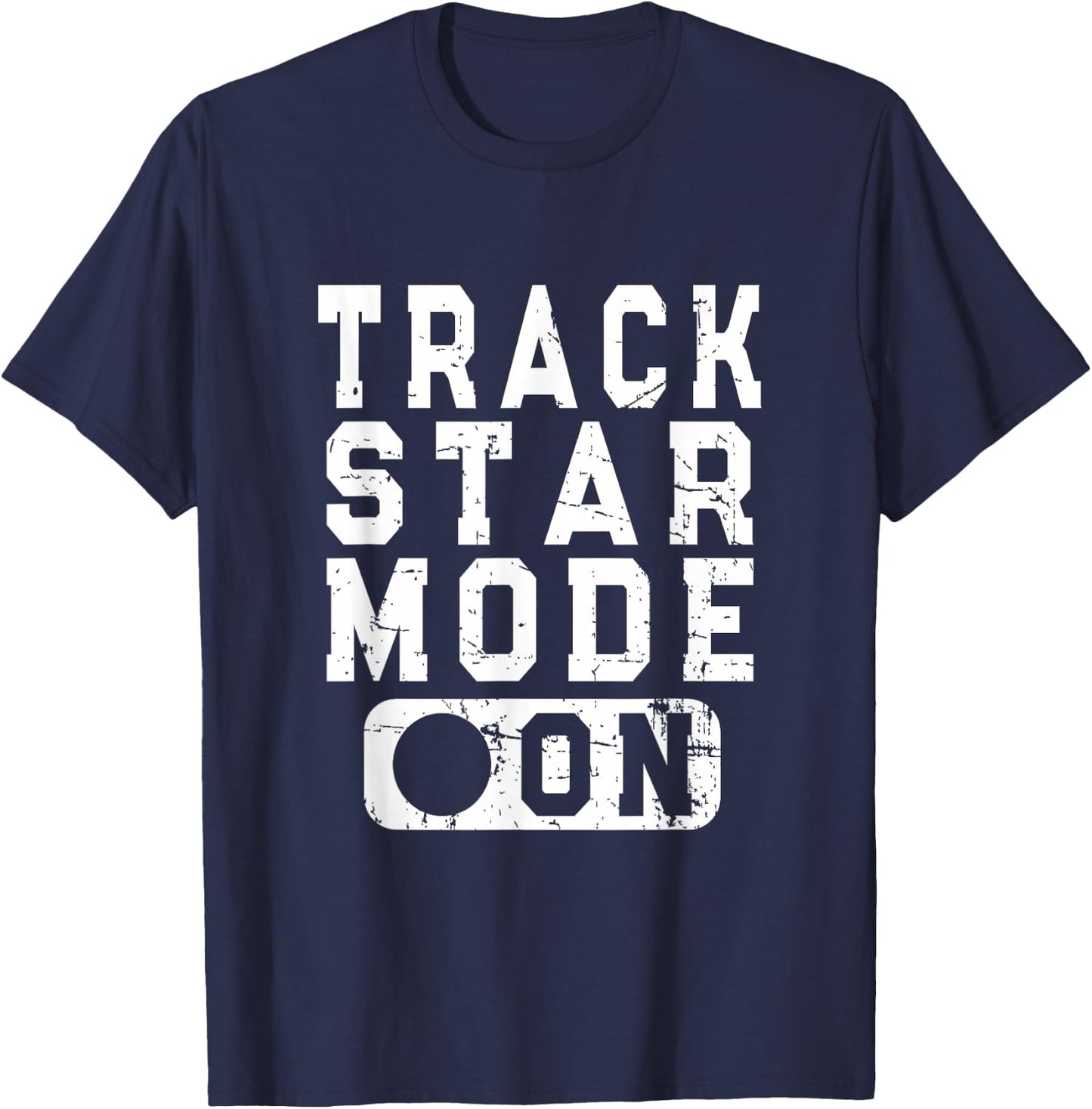 Track Star Mode On - Fun Track & Field Saying T-Shirt - T-Shirt | Navy