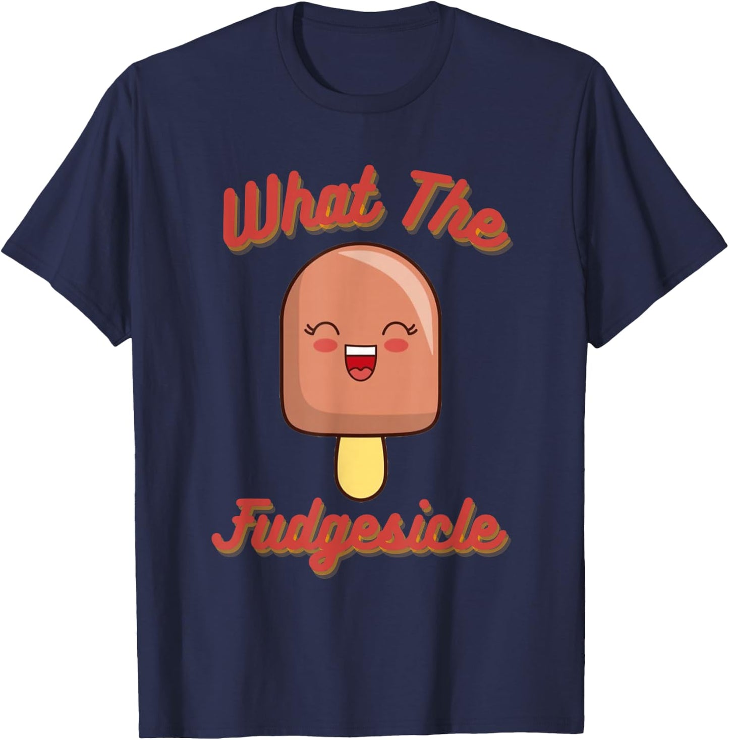 What the Fudgesicle T-Shirt - T-Shirt | Navy