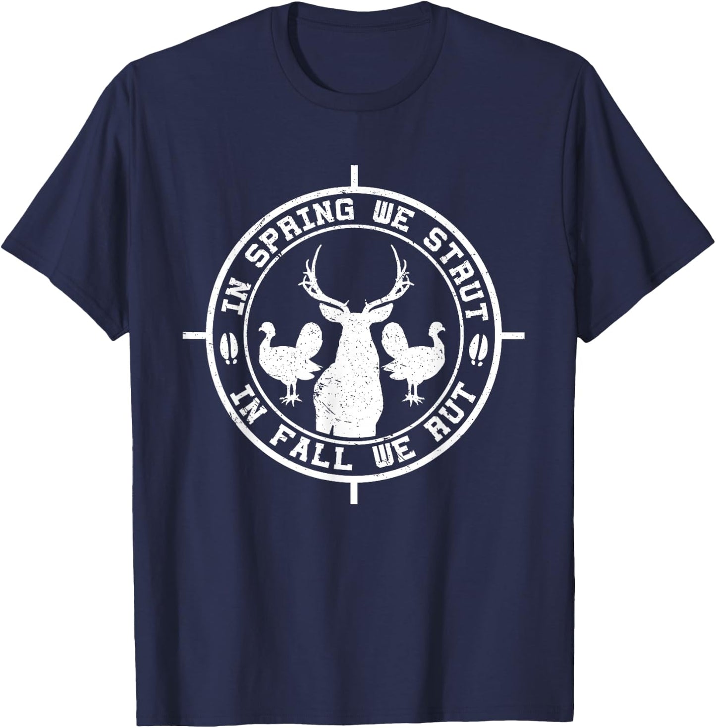 In Spring We Strut In Fall We Rut Turkey & Deer for Hunters T-Shirt - T-Shirt | Navy