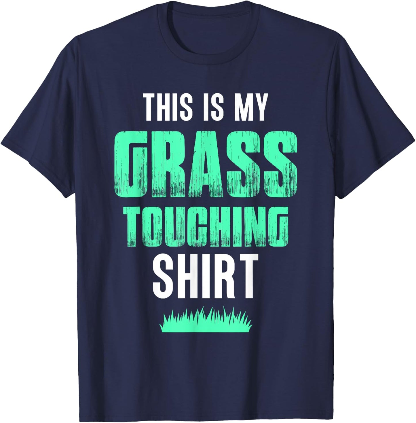 Touch Grass Outside Funny Meme Joke Touch Grass T-Shirt - T-Shirt | Navy