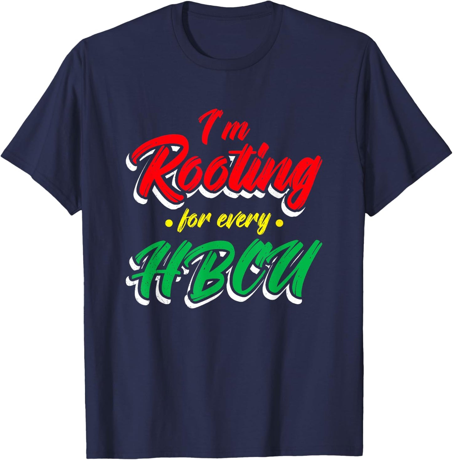HBCU Black History Month I'm Rooting For Every HBCU T-Shirt - T-Shirt | Navy