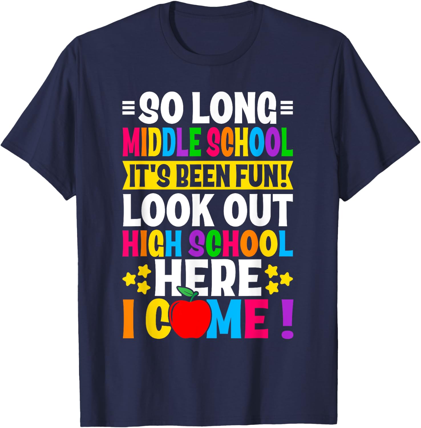 So Long Middle School grade Its Been Fun Look Out High T-Shirt - T-Shirt | Navy