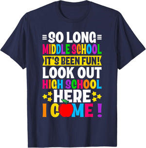So Long Middle School grade Its Been Fun Look Out High T-Shirt - T-Shirt | Navy