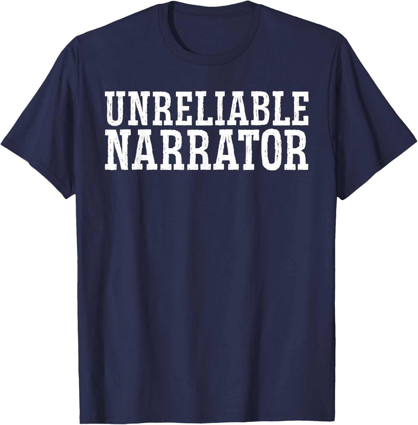 Unreliable Narrator Fiction Narrator T-Shirt - T-Shirt | Navy