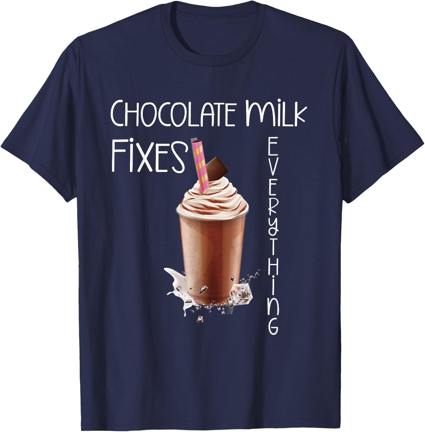 Chocolate Milk Lover Yummy Drinks I Love Chocolate Milk T-Shirt - T-Shirt | Navy