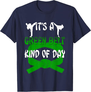 Funny Taekwondo Shirt Karate Its A Green Belt Kind Of Day T-Shirt - T-Shirt | Navy