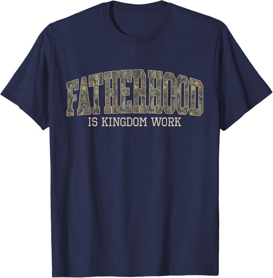 Camo Fatherhood is Kingdom Work Christian Dad Father's Day T-Shirt - T-Shirt | Navy