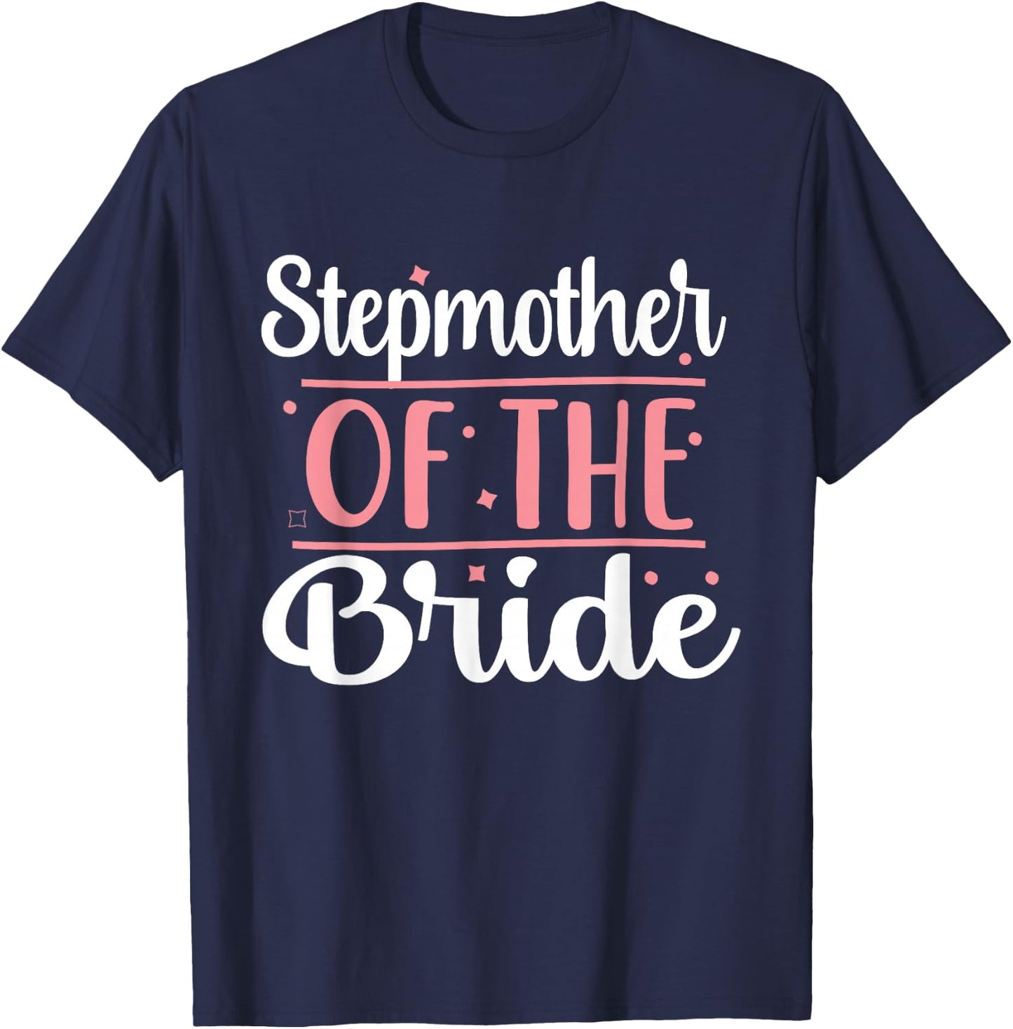 Stepmother Bridal Shower Wedding flowers Stepmom of Bride T-Shirt - T-Shirt | Navy