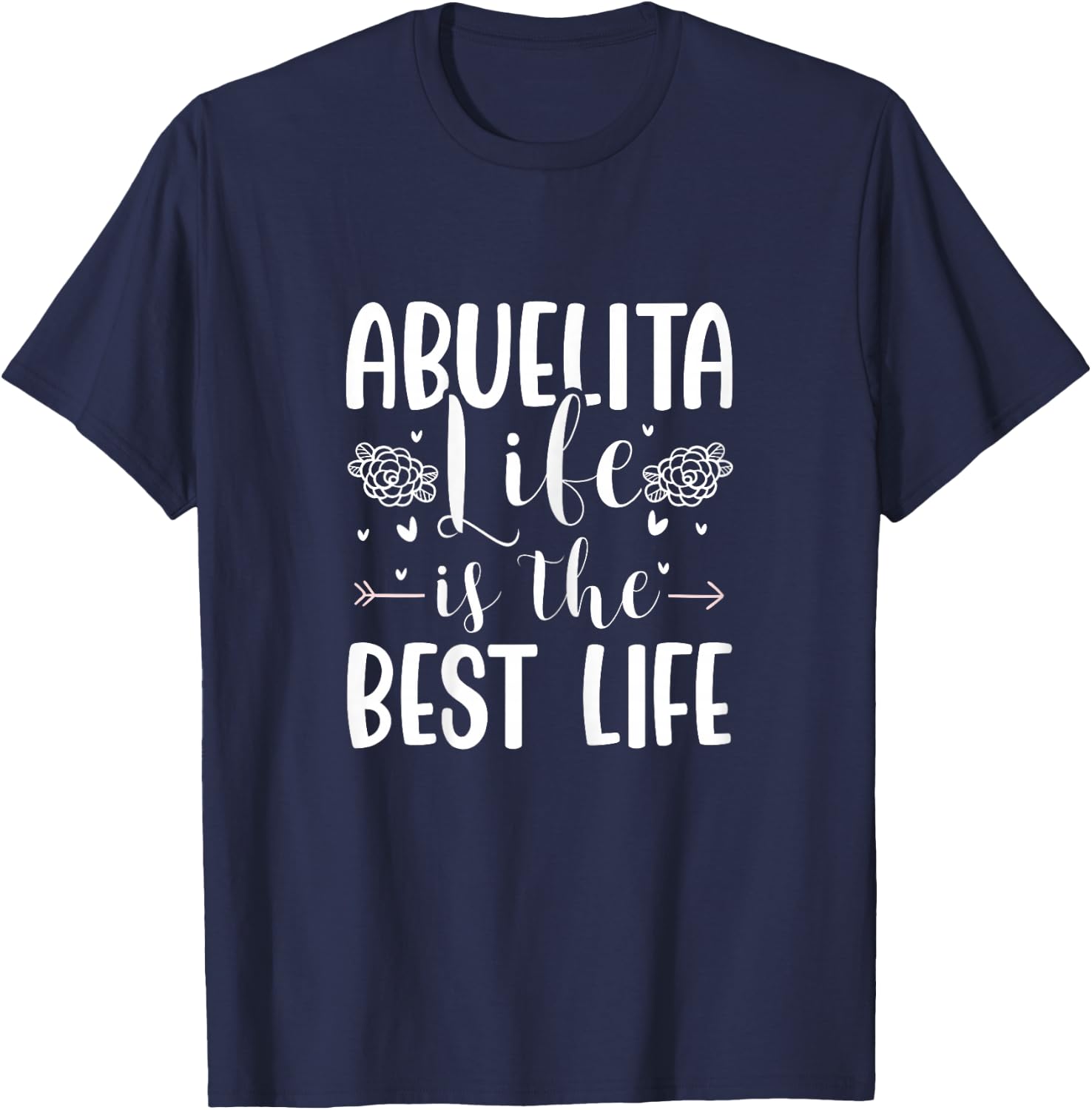 Abuelita Life Is The Best Life Spanish Grandma Abuela T-Shirt - T-Shirt | Navy