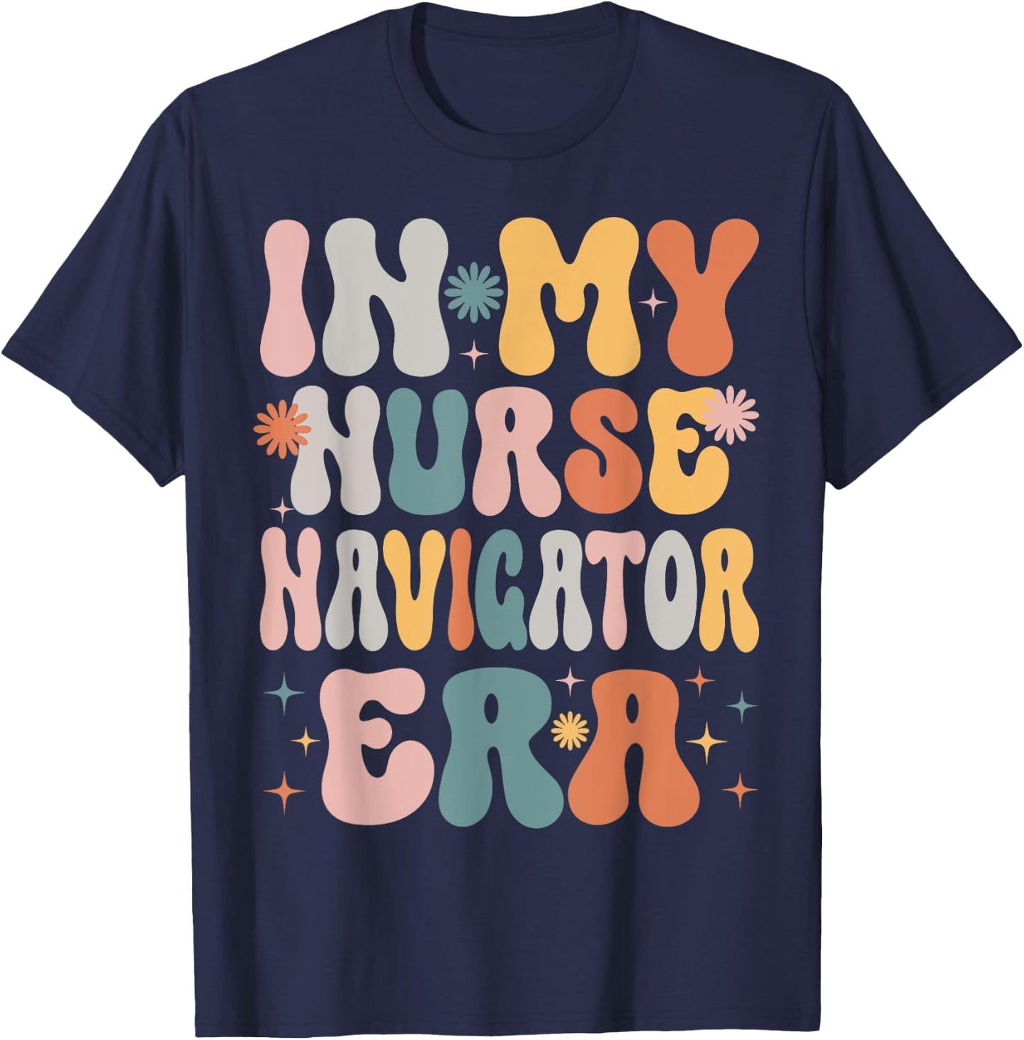 In My Nurse Navigator Era Funny Women Christmas Presents T-Shirt - T-Shirt | Navy