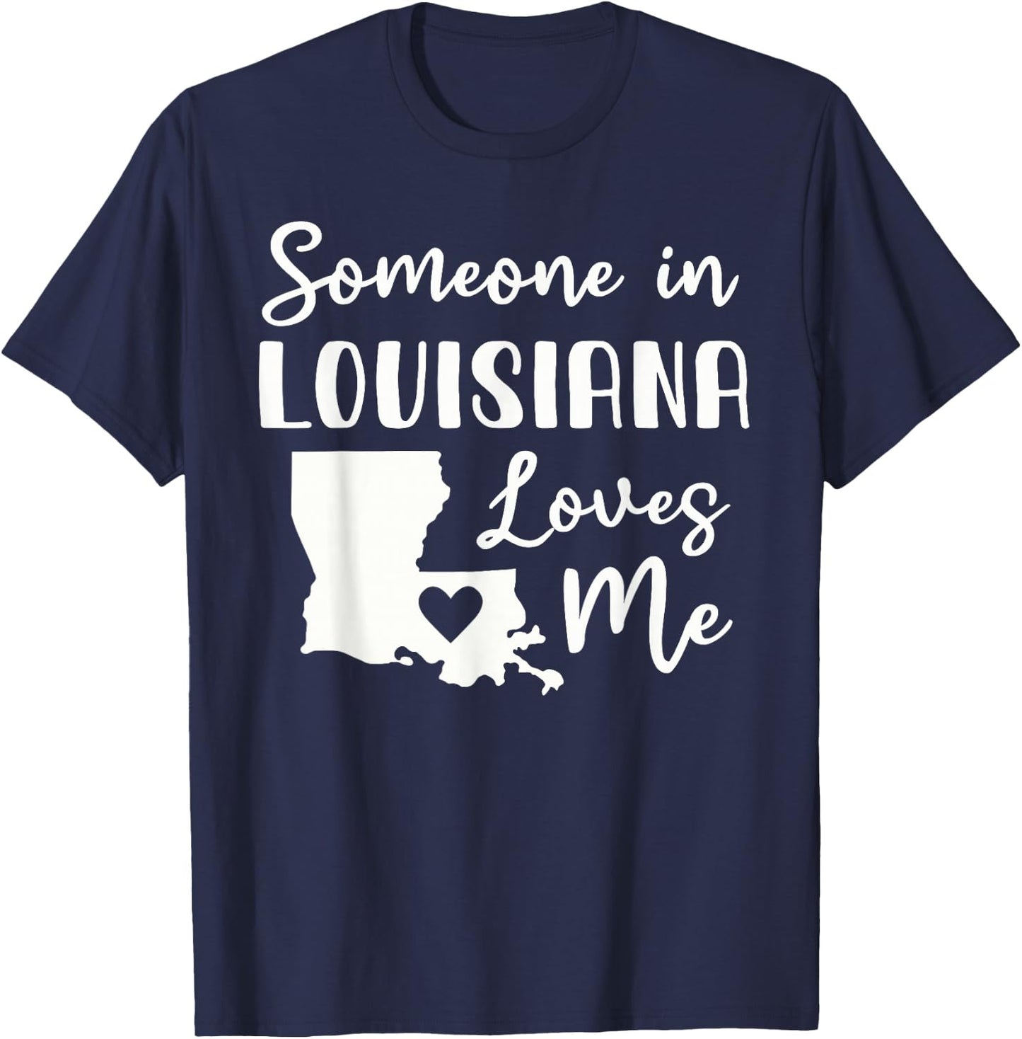 Someone In Louisiana Loves Me T-Shirt - T-Shirt | Navy