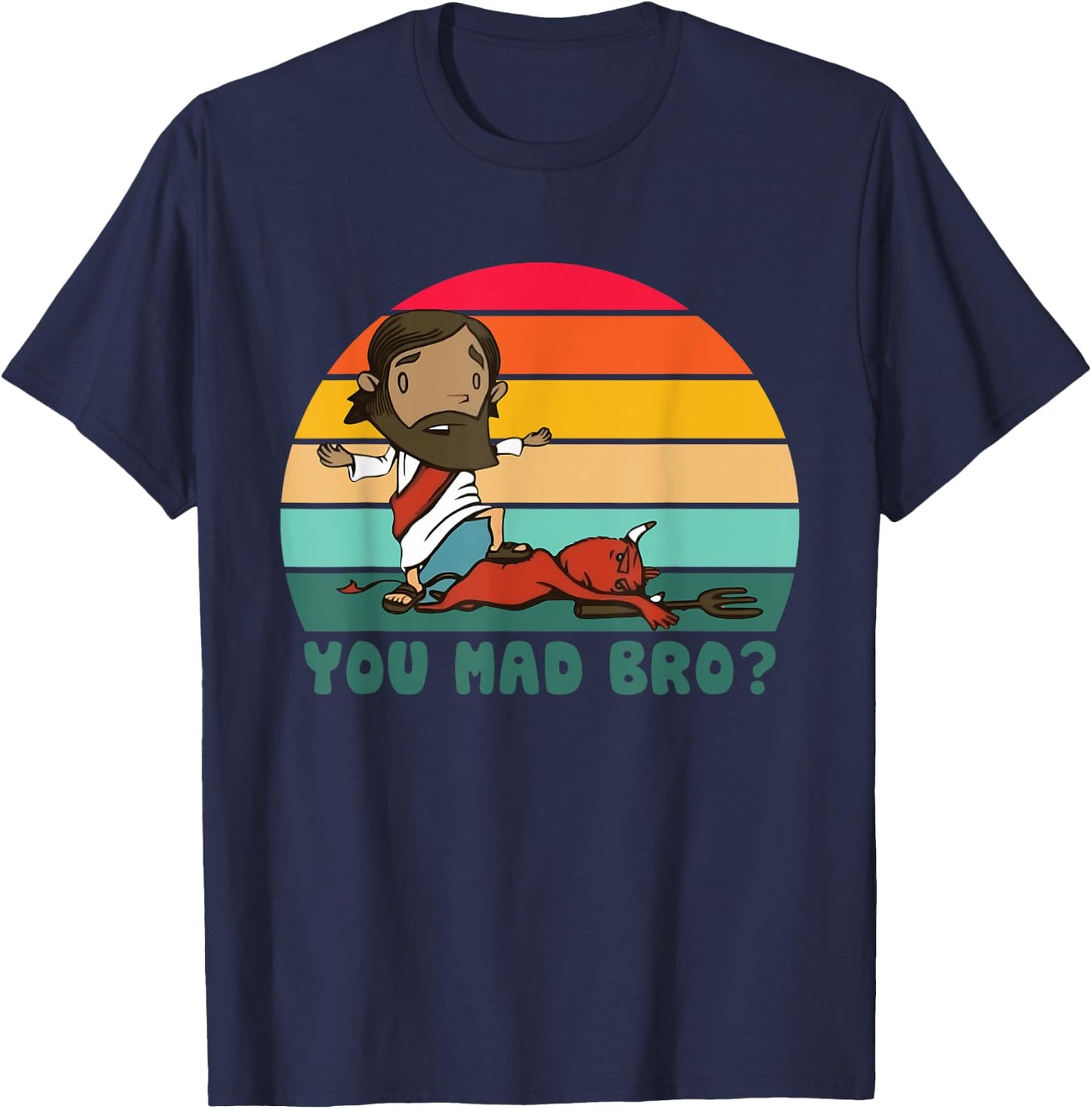 You Mad Bro? Christ Jesus Christian Vintage Design T-Shirt - T-Shirt | Navy
