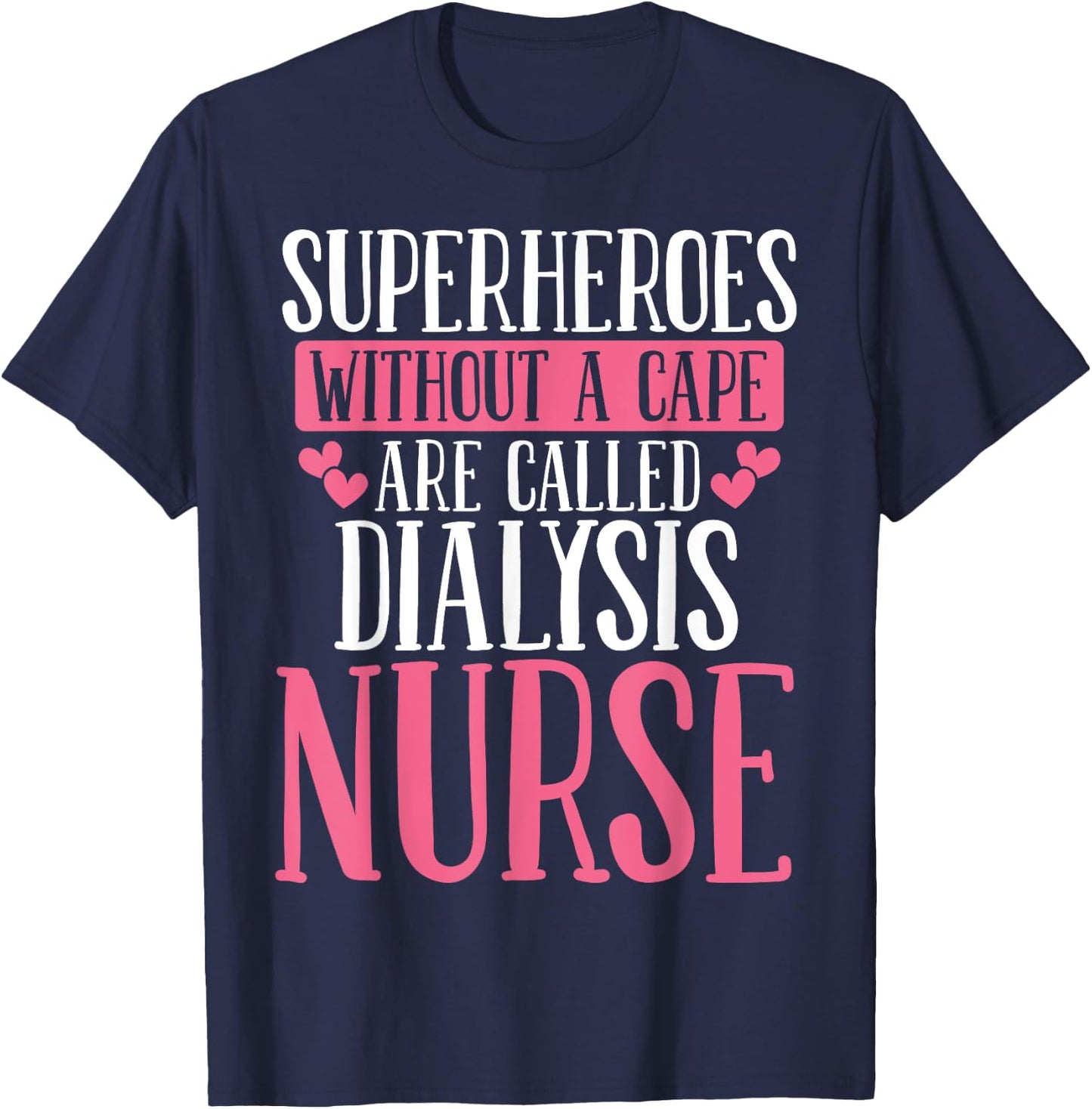 Dialysis Nurse Superhero Nephrology Tech Appreciation Week T-Shirt - T-Shirt | Navy