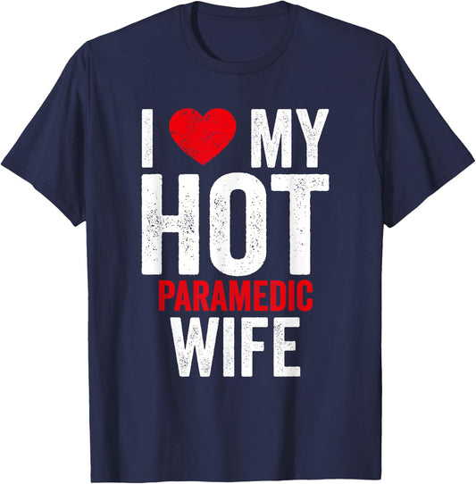 I Love My Hot Paramedic Wife T-Shirt - T-Shirt | Navy