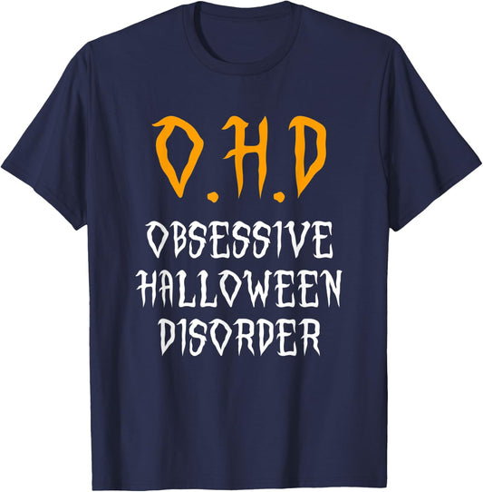 Obsessive Halloween Disorder Funny Halloween Lover T-Shirt - T-Shirt | Navy