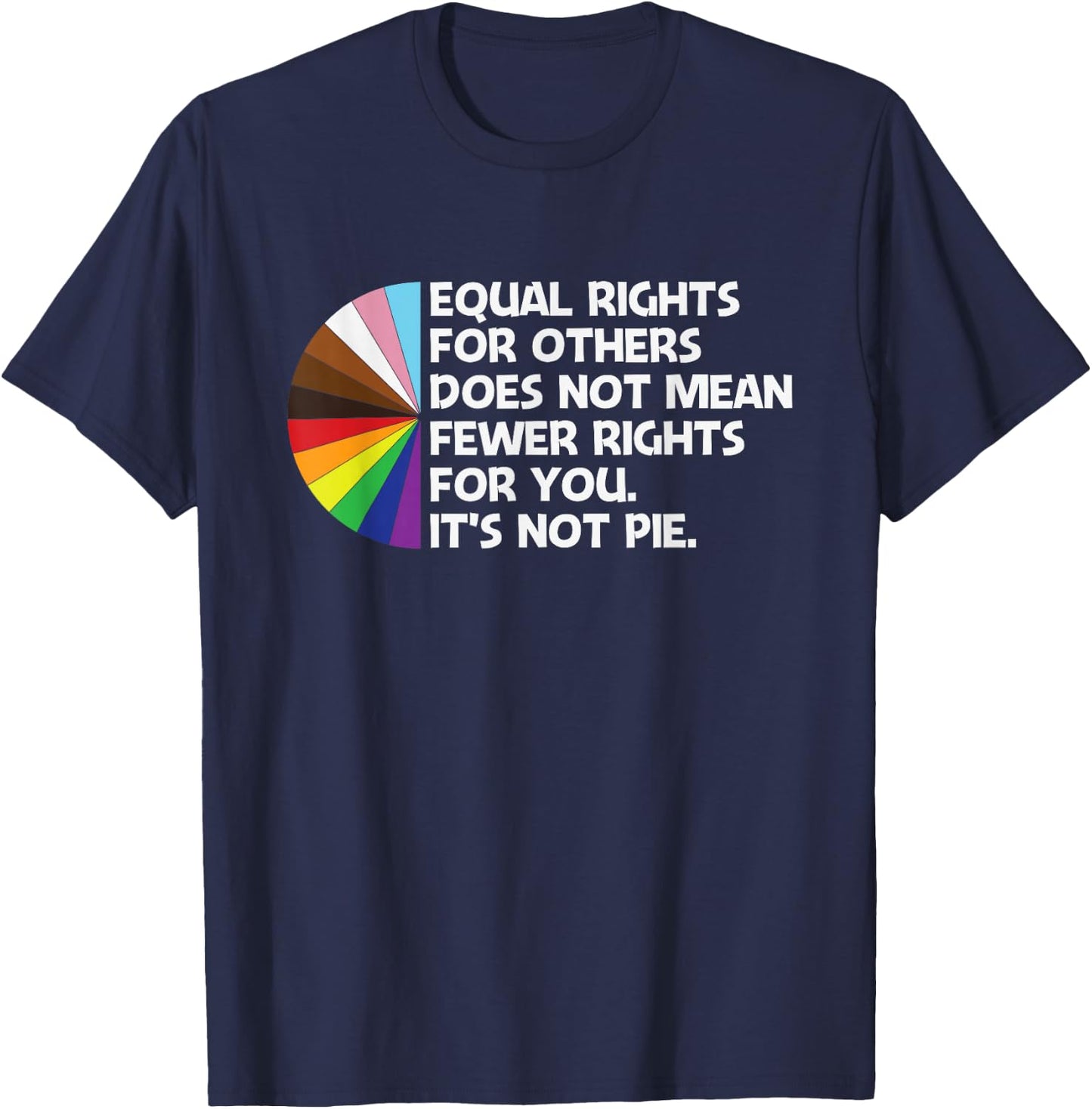 Equal Rights for Others Does Not Mean Fewer Rights for You T-Shirt - T-Shirt | Navy