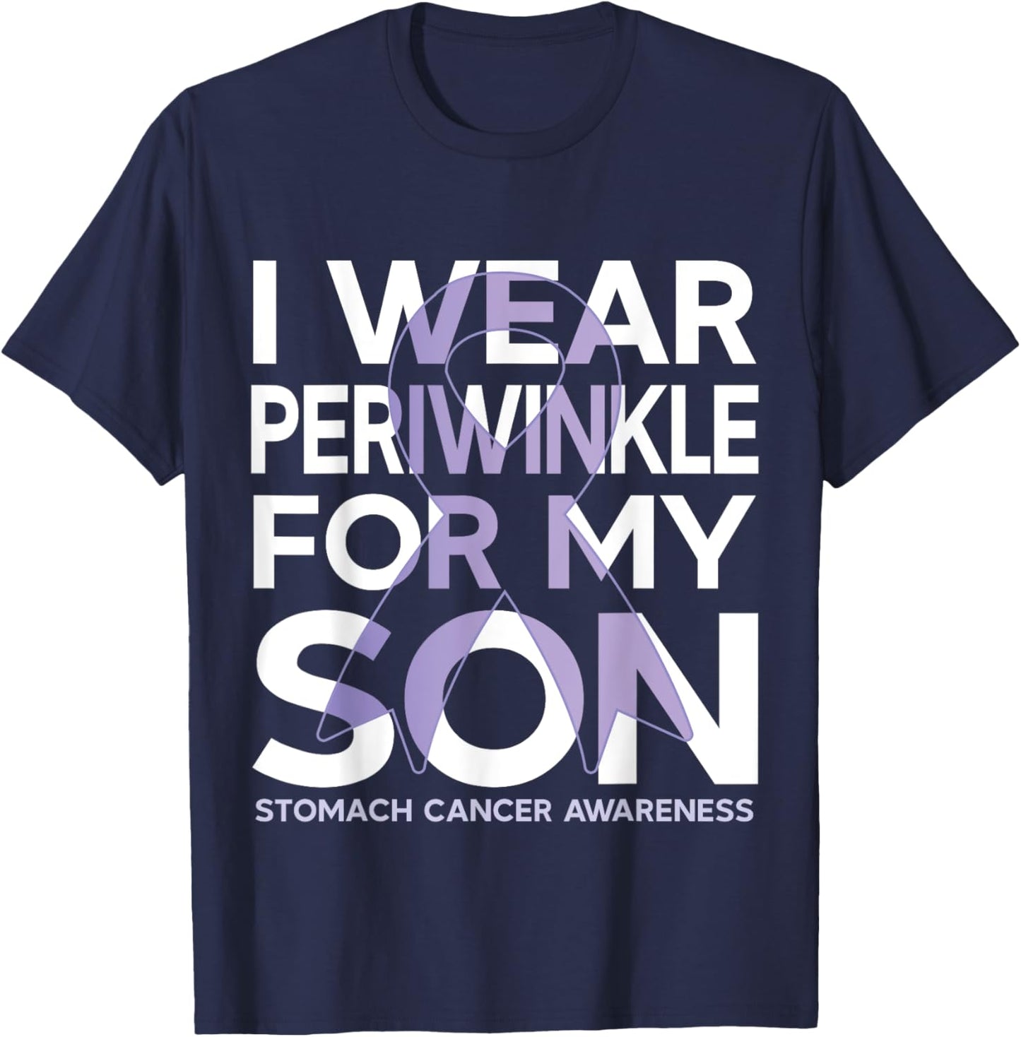I Wear Periwinkle Ribbon For my Son Stomach Cancer Awareness T-Shirt - T-Shirt | Navy