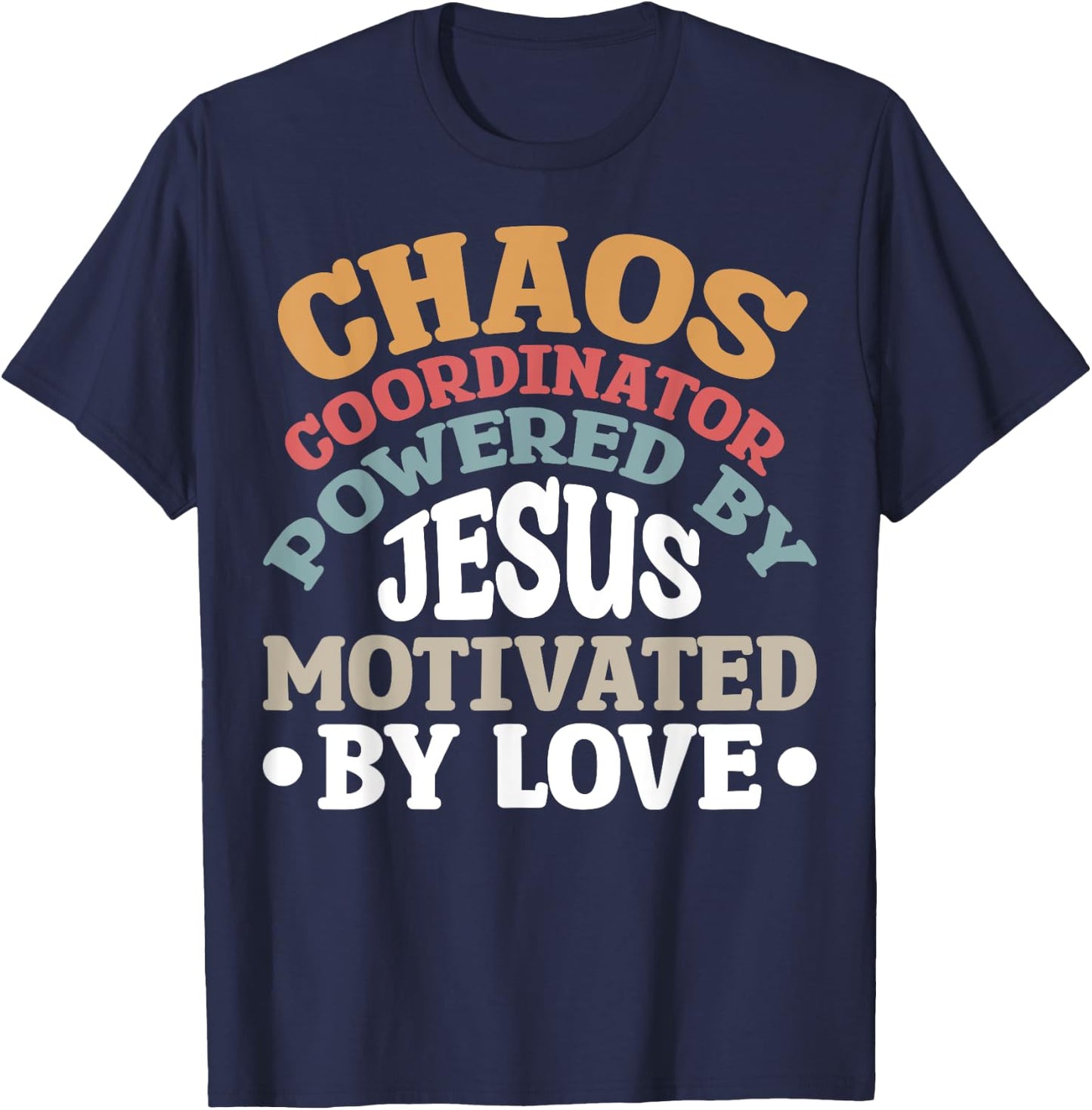 Chaos Coordinator Powered By Jesus T-Shirt - T-Shirt | Navy