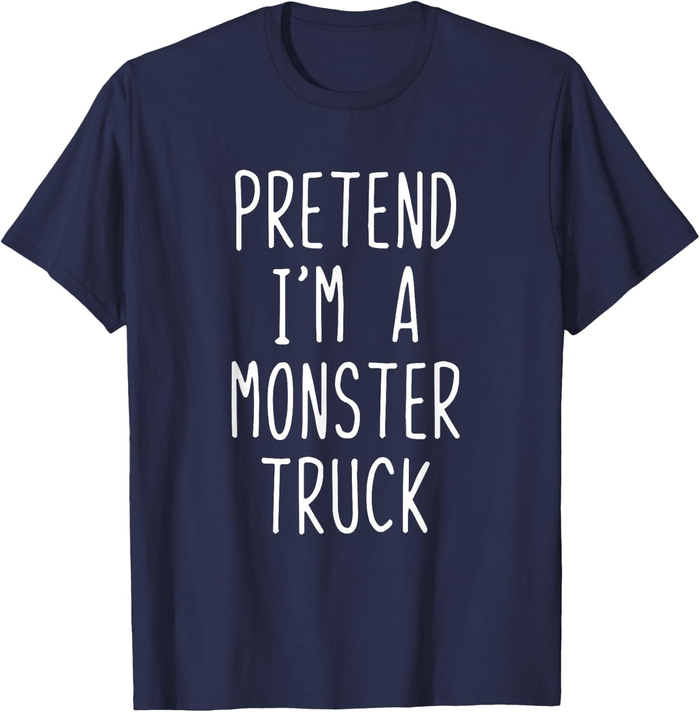 Pretend Im A Monster Truck Costume Halloween Lazy Adult Kids T-Shirt - T-Shirt | Navy