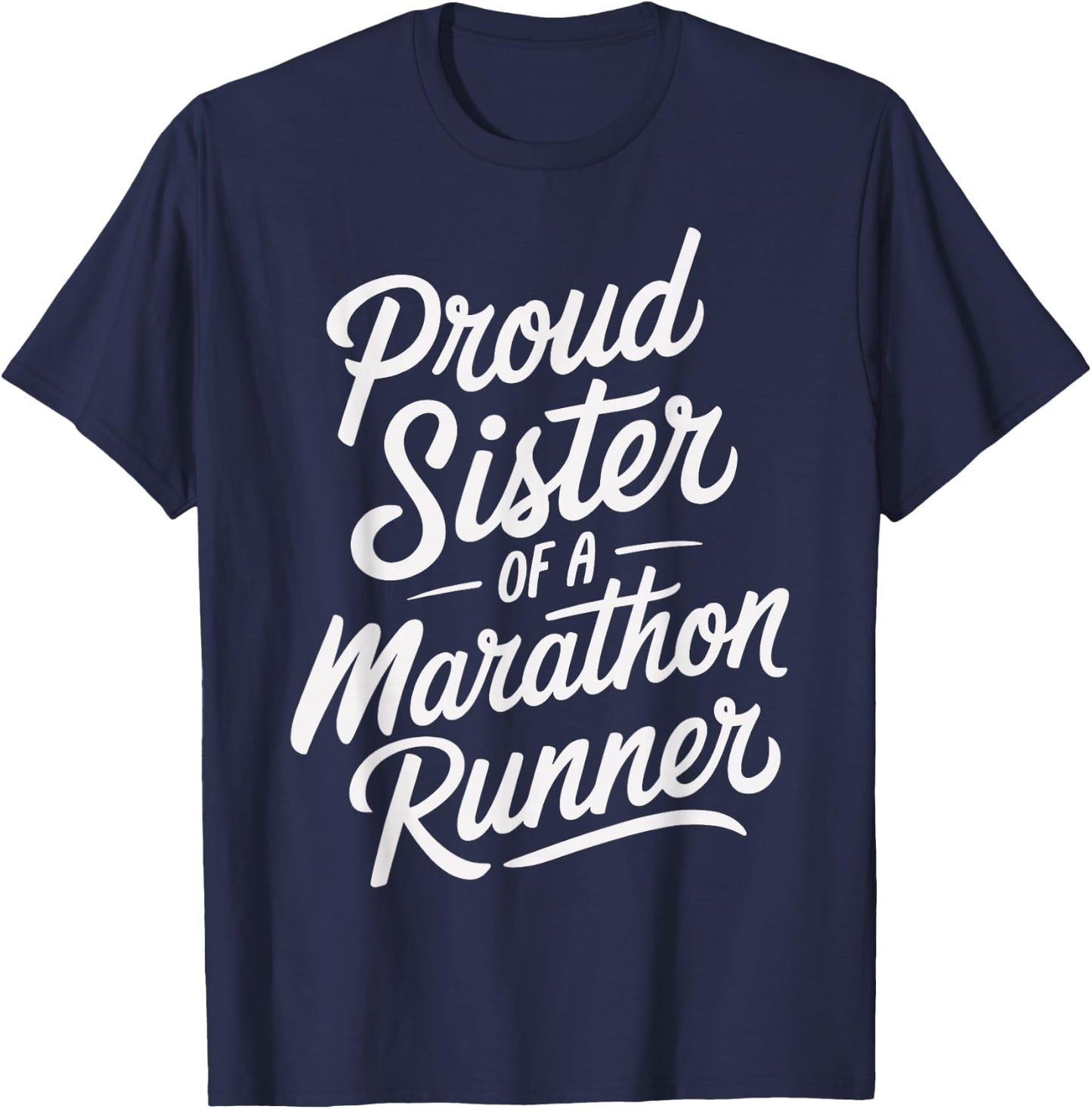 Proud Sister of a Marathon Runner Design for Family Support T-Shirt - T-Shirt | Navy