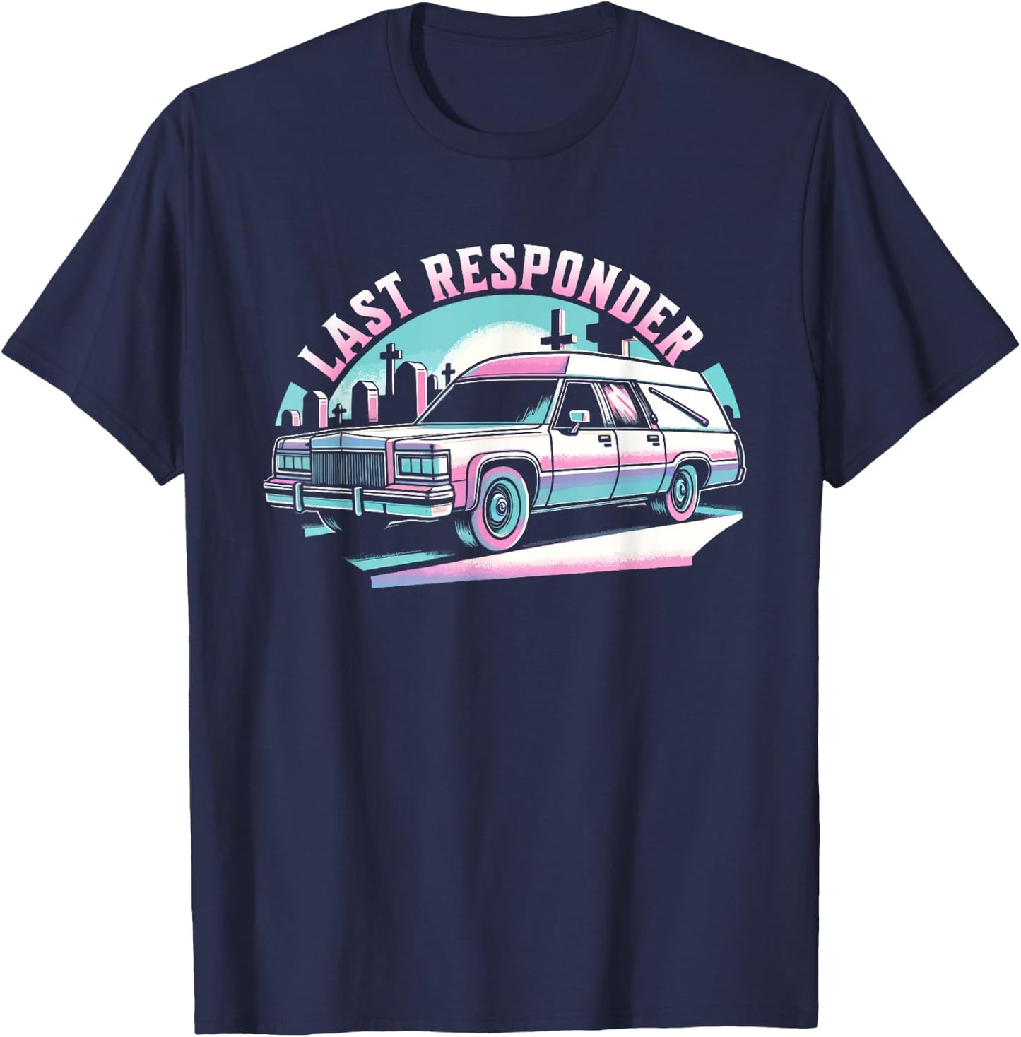Last Responder Pastel Goth Hearse Funny Dark Humor Death Alt T-Shirt - T-Shirt | Navy