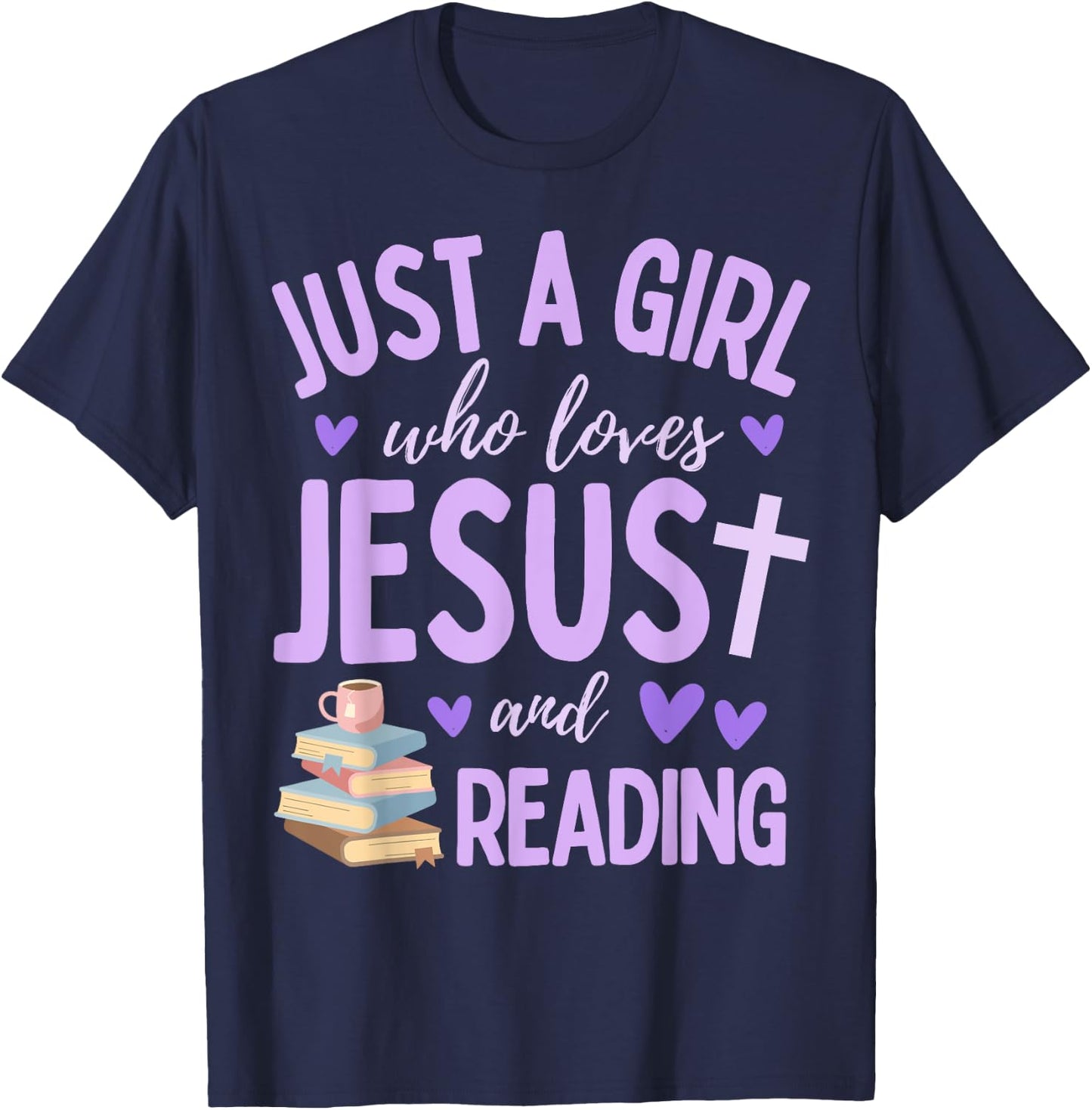 Just A Girl Who Loves Jesus and Reading Books Christian Cute T-Shirt - T-Shirt | Navy