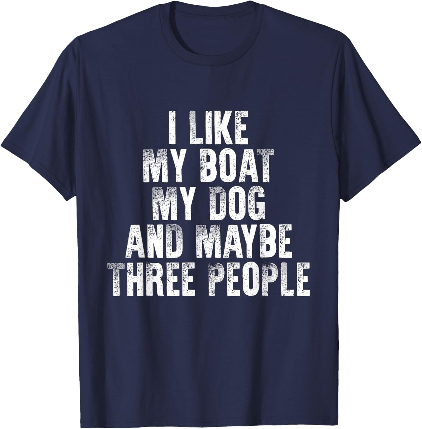 Boating I Like My Boat My Dog And Maybe Three People Women T-Shirt - T-Shirt | Navy