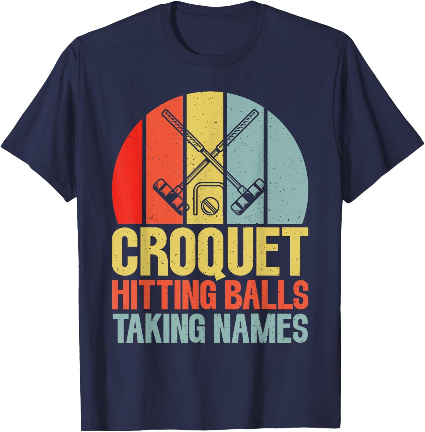 Croquet Hitting Balls Taking Names Croquet T-Shirt - T-Shirt | Navy