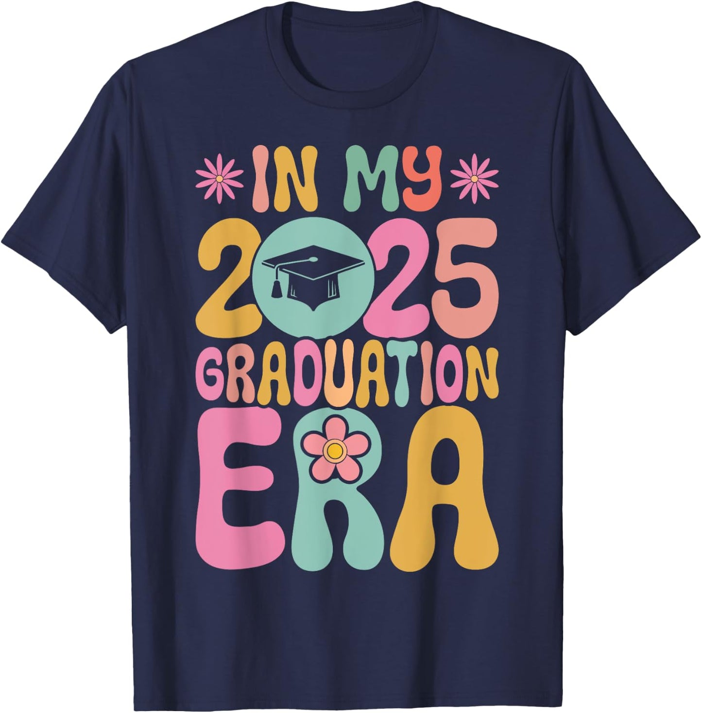 In My Graduation Era Class Of 2025 School Graduation T-Shirt - T-Shirt | Navy