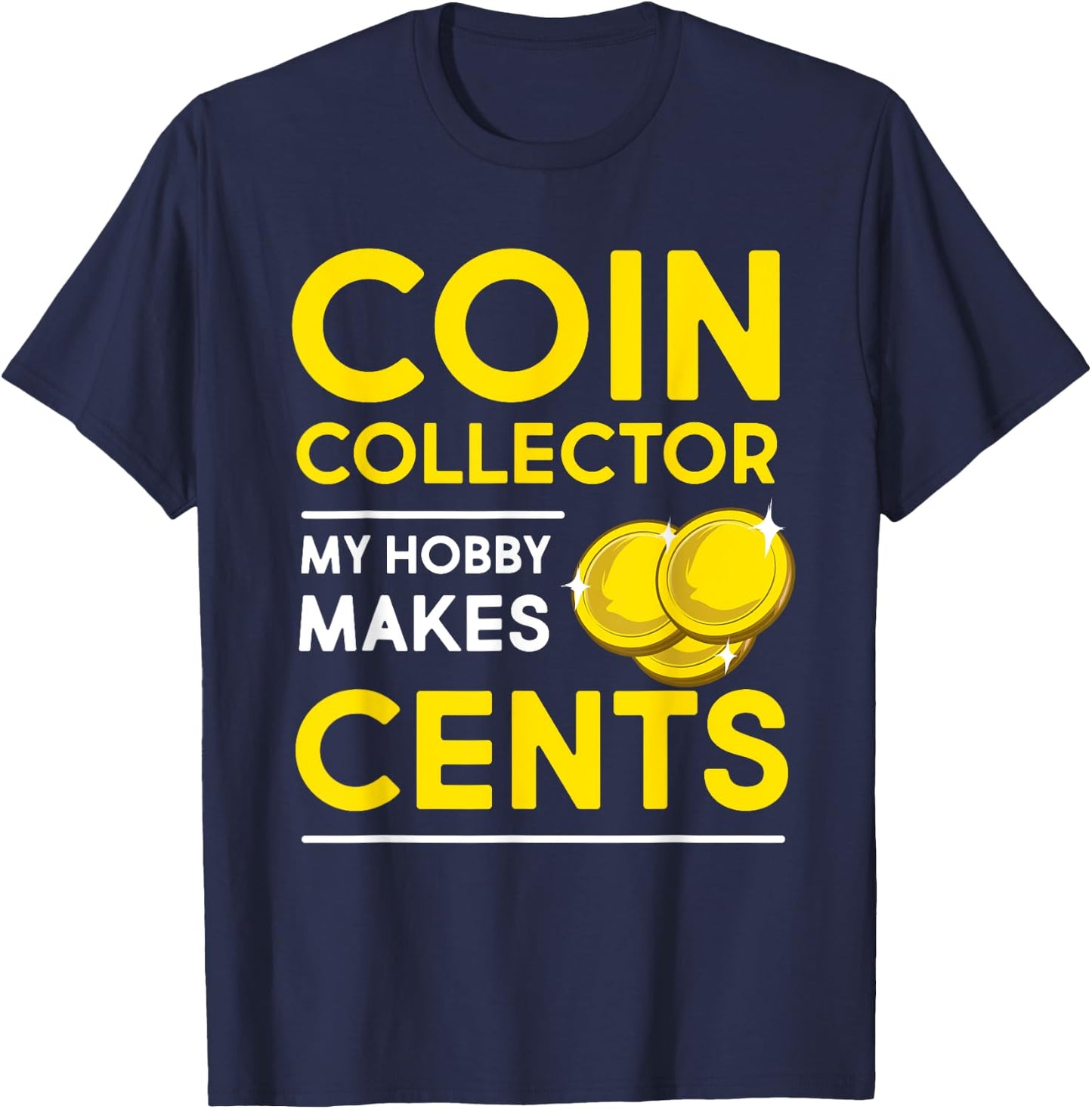 Funny Coin Collector Design Women Coin Collecting T-Shirt - T-Shirt | Navy