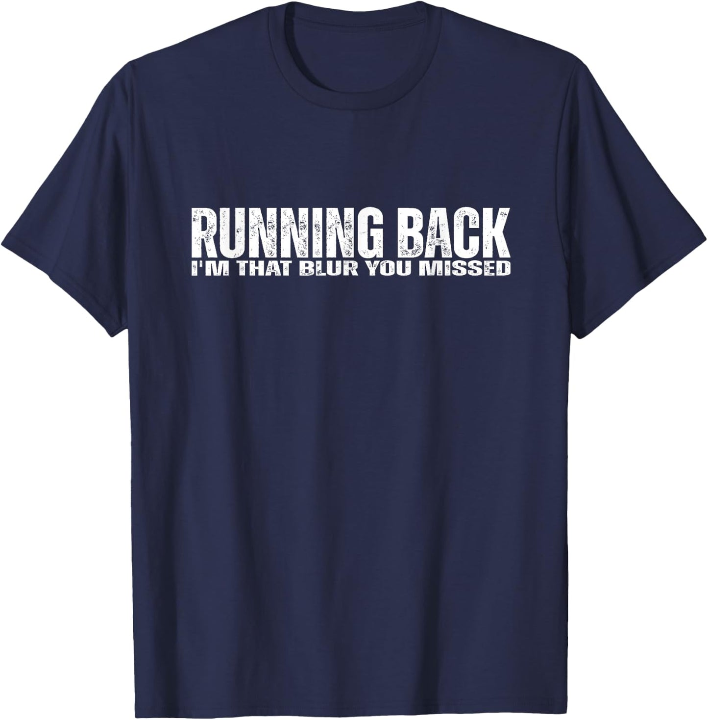 Running Back RB I'm That Blur | Funny Football Athlete Quote T-Shirt - T-Shirt | Navy