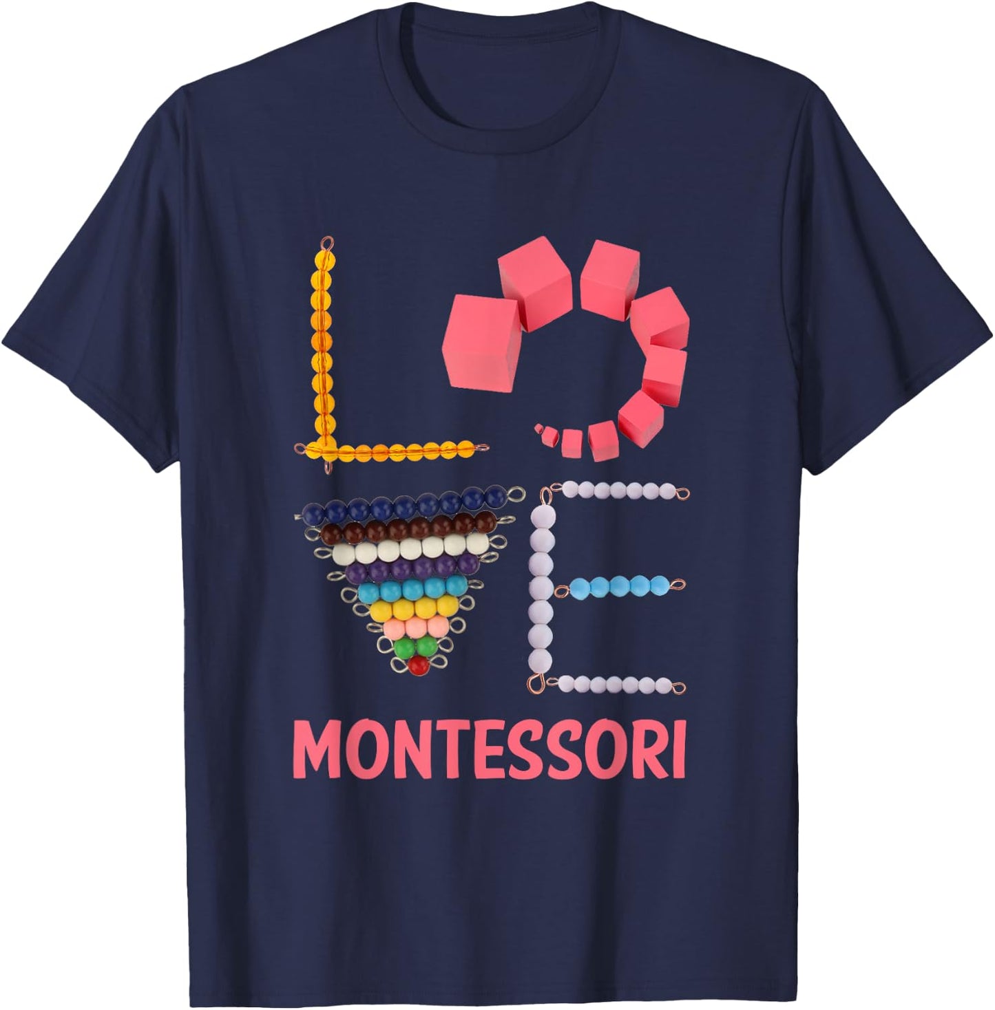 Love Montessori Education Math Teacher T-Shirt - T-Shirt | Navy