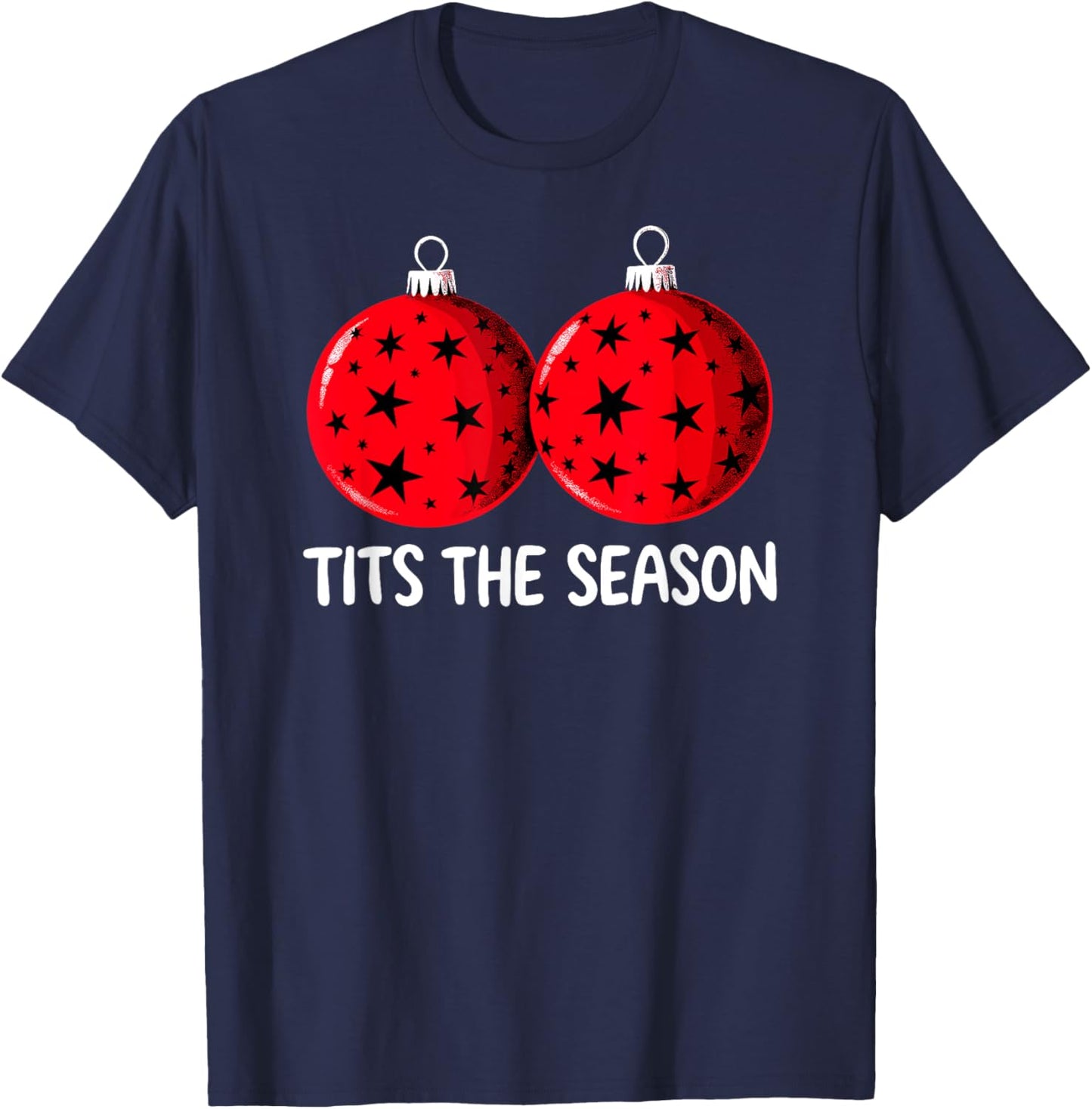 Tits the Season Christmas Tree Decorations Balls Adult Humor T-Shirt - T-Shirt | Navy