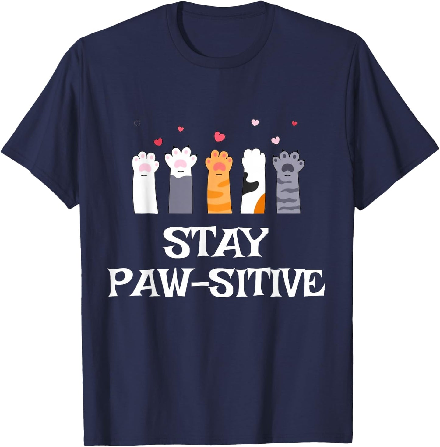Stay Paw-sitive Cat Paws Funny Saying Girls Teens T-Shirt - T-Shirt | Navy