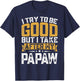 Retro Funny I Try To Be Good But I Take After My Papaw T-Shirt - T-Shirt | Navy