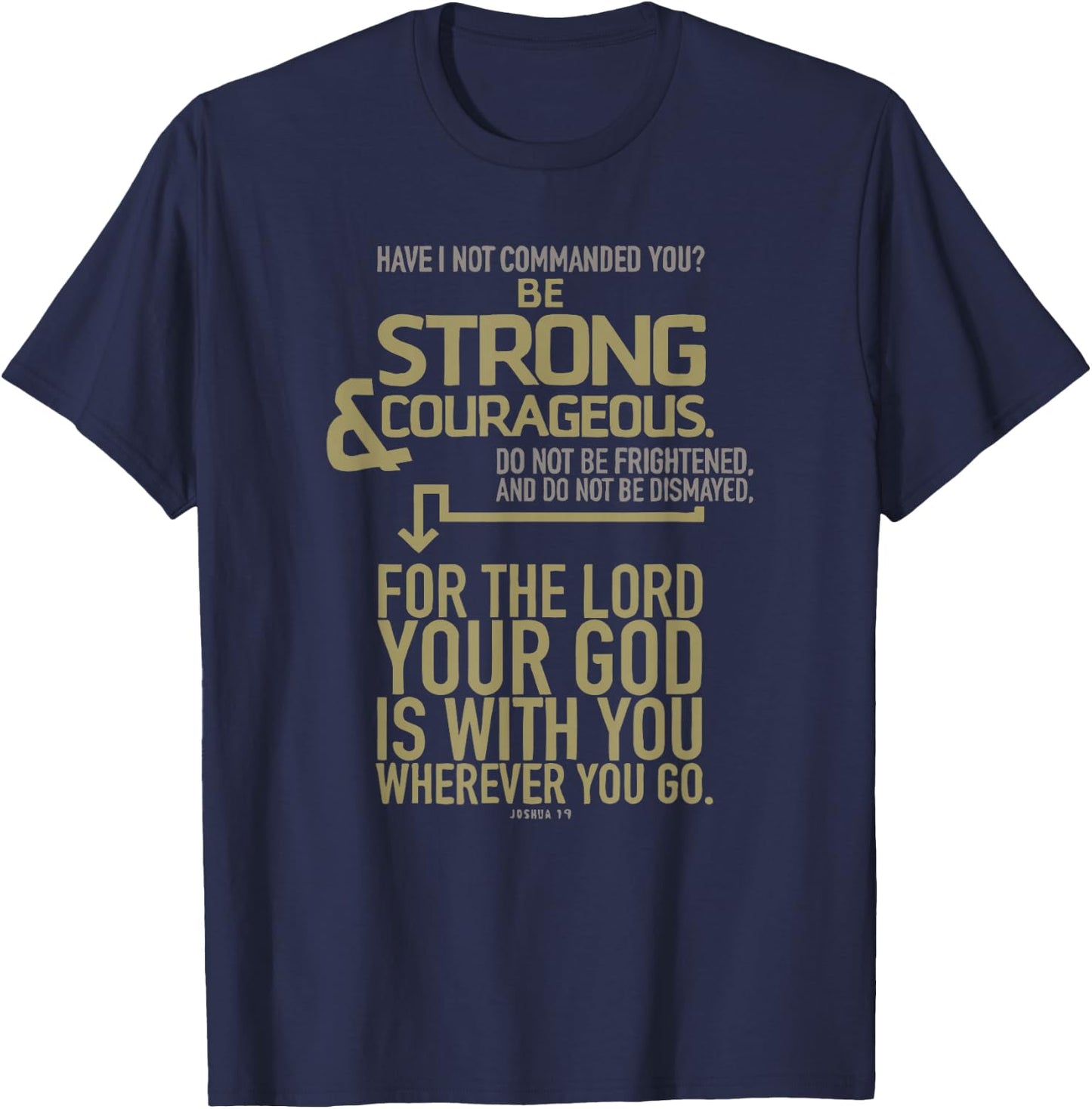 Joshua 1 9 God Is With You Be Strong and Courageous T-Shirt - T-Shirt | Navy
