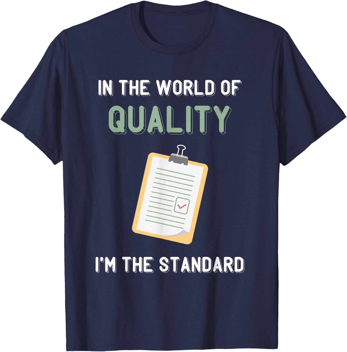 Quality Control I'm The Standard Quality Control Manager T-Shirt - T-Shirt | Navy