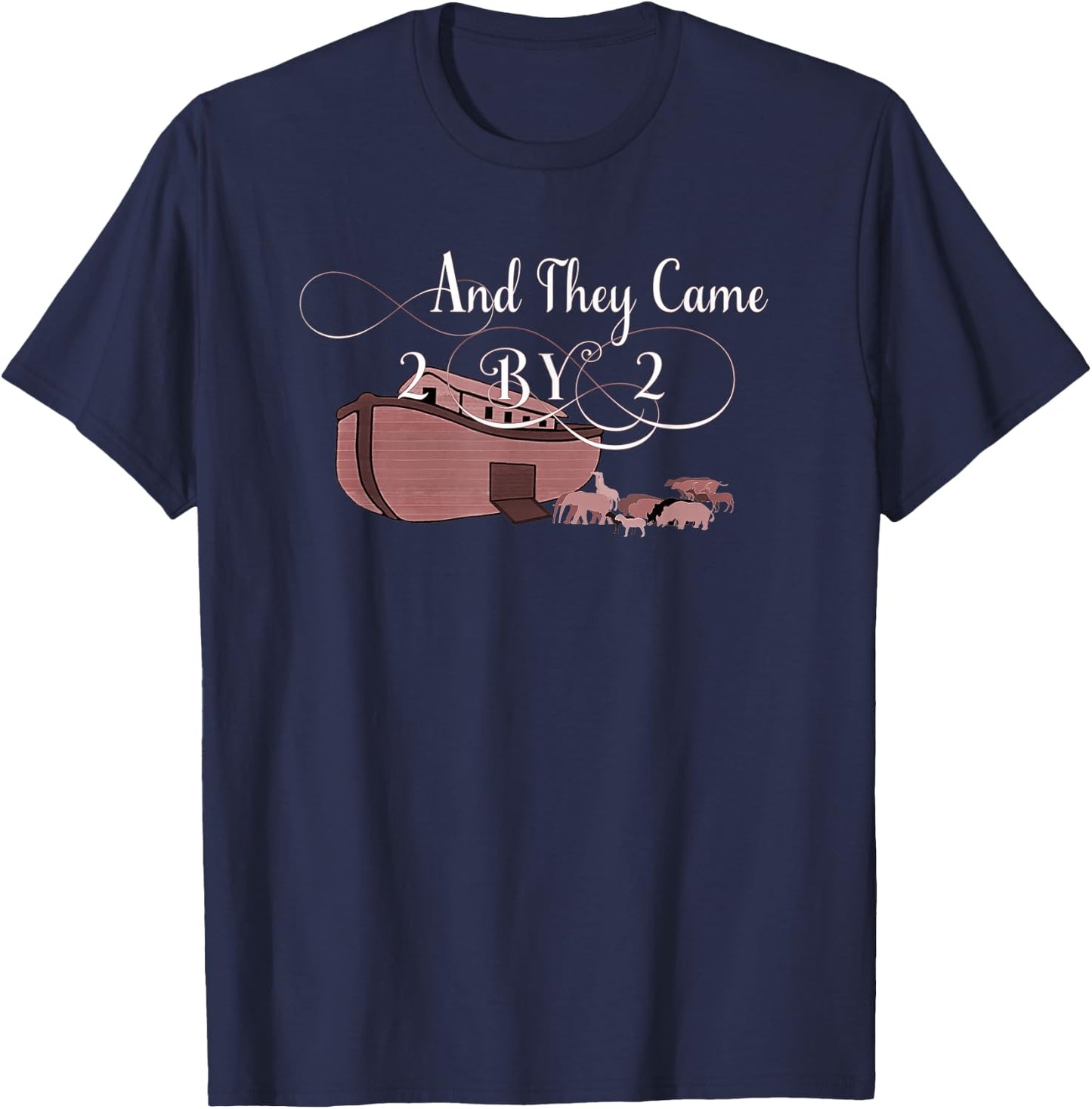 And They Came Two By Two Genesis Noahs Ark T-Shirt - T-Shirt | Navy