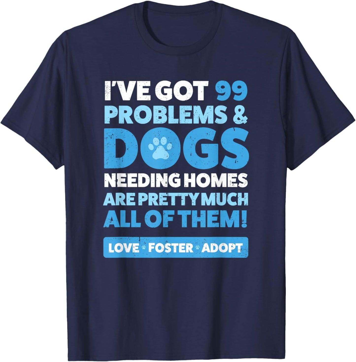 Dog Rescue Shirt : Animal Rescue Dog Adopt Foster T-Shirt - T-Shirt | Navy